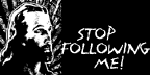 Jesus- Stop Following Me